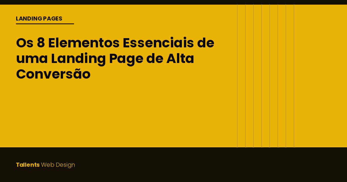 Os 8 Elementos Essenciais de uma Landing Page de Alta Conversão