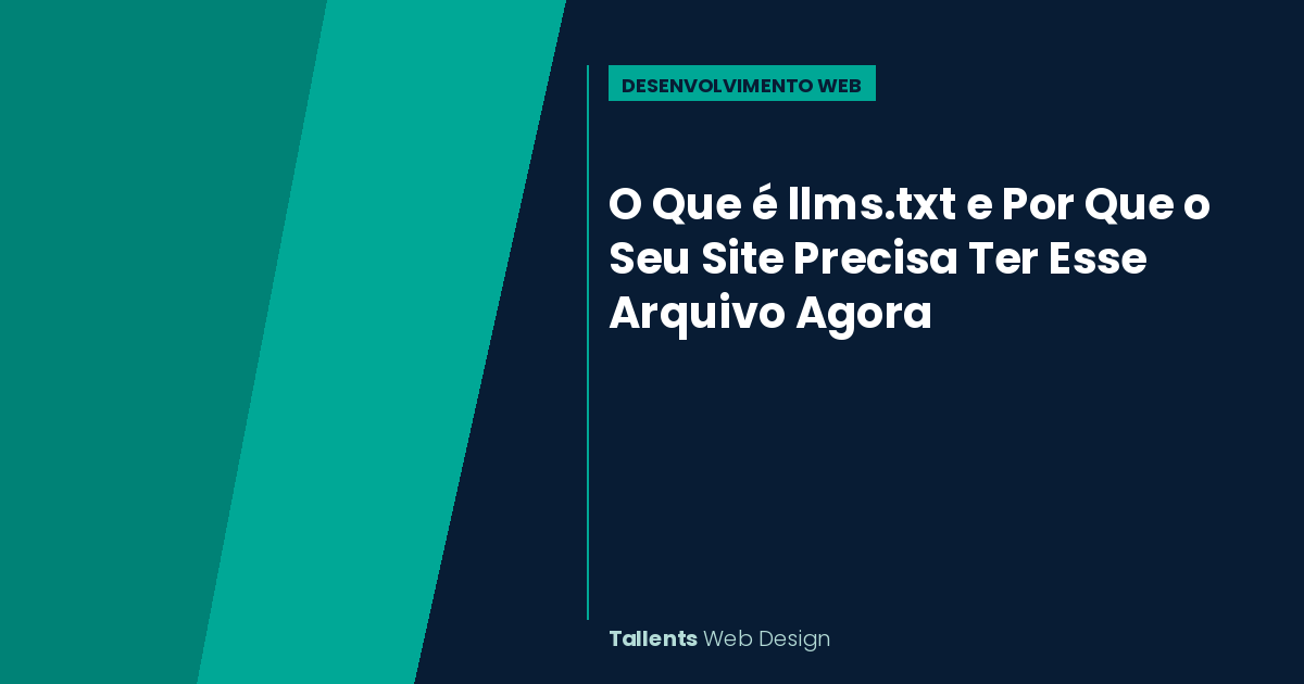 O Que é llms.txt e Por Que o Seu Site Precisa Ter Esse Arquivo Agora