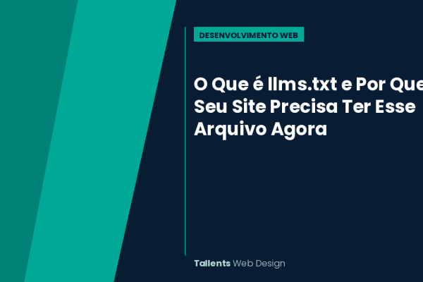 O Que é llms.txt e Por Que o Seu Site Precisa Ter Esse Arquivo Agora